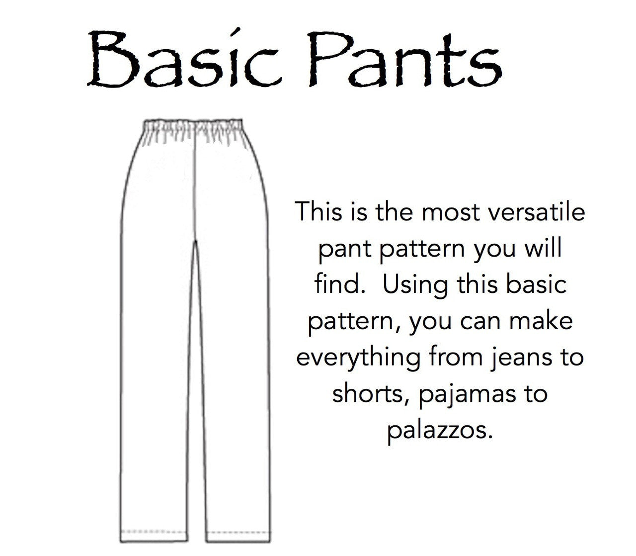 Basic Pants Pattern - HARD COPY OR DIGITAL DOWNLOAD – Eureka Fabrics